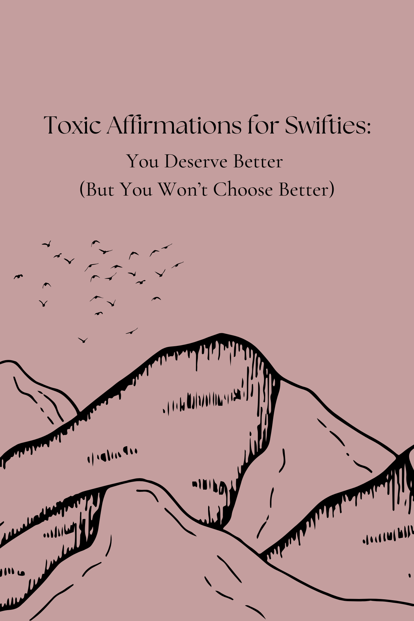 Toxic Affirmations for Swifties: A Hilariously Unhinged Guide to Heartbreak, Revenge, and Delusion